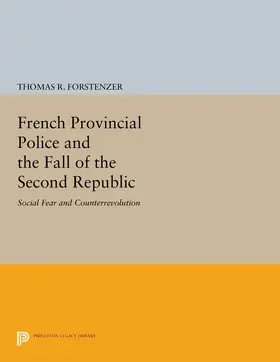Forstenzer |  French Provincial Police and the Fall of the Second Republic | eBook | Sack Fachmedien