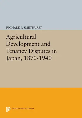Smethurst |  Agricultural Development and Tenancy Disputes in Japan, 1870-1940 | eBook | Sack Fachmedien