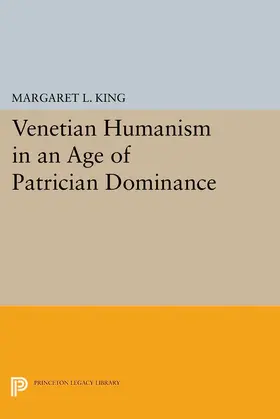 King |  Venetian Humanism in an Age of Patrician Dominance | eBook | Sack Fachmedien