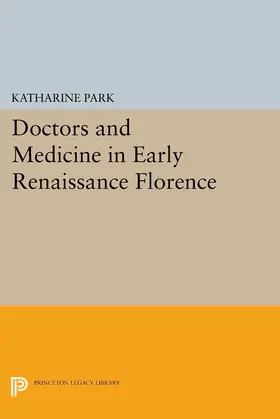 Park |  Doctors and Medicine in Early Renaissance Florence | eBook | Sack Fachmedien
