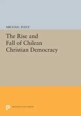 Fleet |  The Rise and Fall of Chilean Christian Democracy | eBook | Sack Fachmedien
