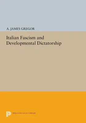 Gregor |  Italian Fascism and Developmental Dictatorship | eBook | Sack Fachmedien