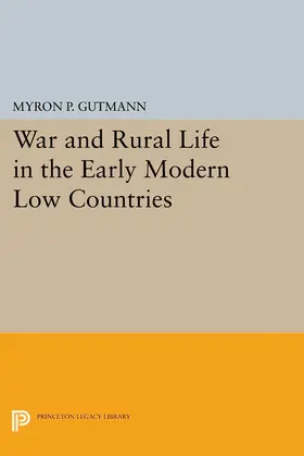 Gutmann |  War and Rural Life in the Early Modern Low Countries | eBook | Sack Fachmedien
