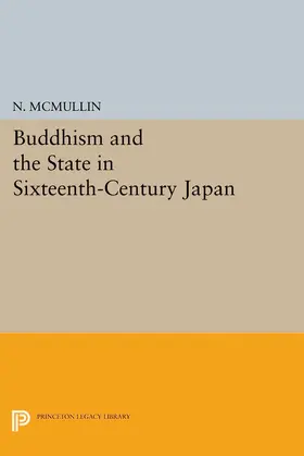 McMullin |  Buddhism and the State in Sixteenth-Century Japan | eBook | Sack Fachmedien