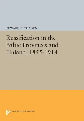 Thaden |  Russification in the Baltic Provinces and Finland, 1855-1914 | eBook | Sack Fachmedien