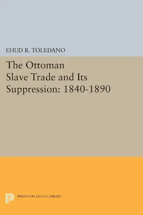 Toledano |  The Ottoman Slave Trade and Its Suppression | eBook | Sack Fachmedien