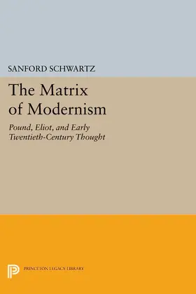 Schwartz |  The Matrix of Modernism | eBook | Sack Fachmedien