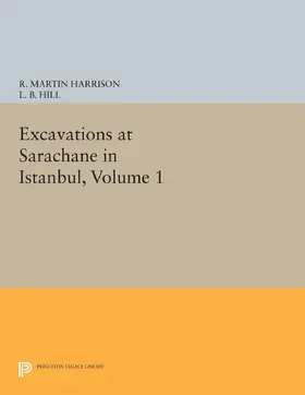 Harrison / Hill |  Excavations at Sarachane in Istanbul, Volume 1 | eBook | Sack Fachmedien