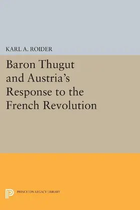 Roider |  Baron Thugut and Austria's Response to the French Revolution | eBook | Sack Fachmedien