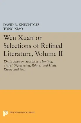 Knechtges / Xiao |  Wen Xuan or Selections of Refined Literature, Volume II | eBook | Sack Fachmedien