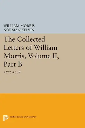 Morris / Kelvin |  The Collected Letters of William Morris, Volume II, Part B | eBook | Sack Fachmedien