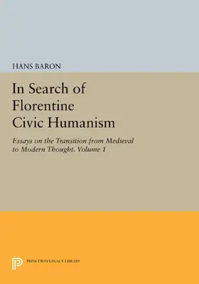 Baron |  In Search of Florentine Civic Humanism, Volume 1 | eBook | Sack Fachmedien