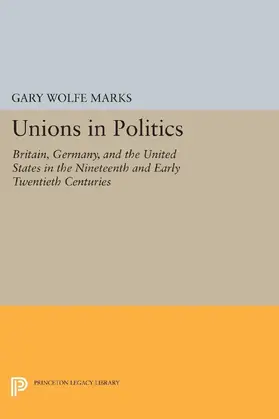 Marks |  Unions in Politics | eBook | Sack Fachmedien