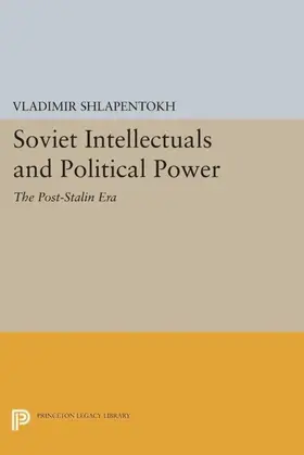 Shlapentokh |  Soviet Intellectuals and Political Power | eBook | Sack Fachmedien