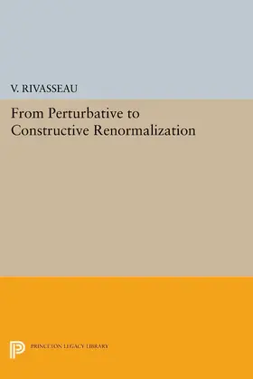Rivasseau |  From Perturbative to Constructive Renormalization | eBook | Sack Fachmedien