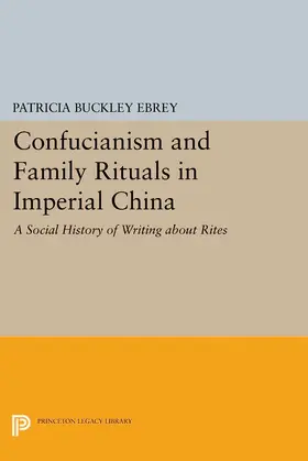 Ebrey |  Confucianism and Family Rituals in Imperial China | eBook | Sack Fachmedien
