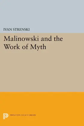 Strenski |  Malinowski and the Work of Myth | eBook | Sack Fachmedien