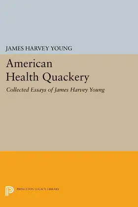 Young |  American Health Quackery | eBook | Sack Fachmedien
