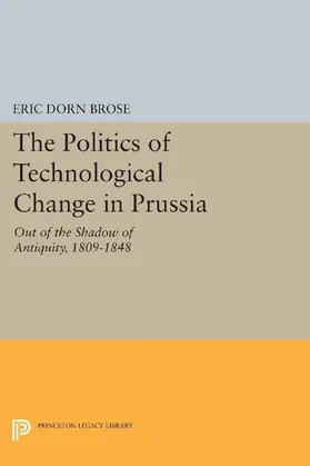 Brose |  The Politics of Technological Change in Prussia | eBook | Sack Fachmedien