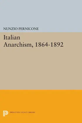 Pernicone |  Italian Anarchism, 1864-1892 | eBook | Sack Fachmedien