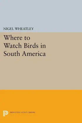 Wheatley |  Where to Watch Birds in South America | eBook | Sack Fachmedien