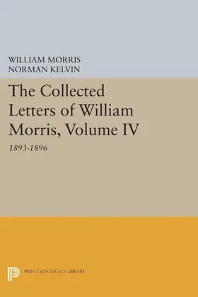 Morris / Kelvin |  The Collected Letters of William Morris, Volume IV | eBook | Sack Fachmedien