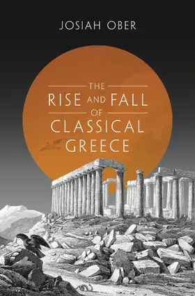 Ober |  The Rise and Fall of Classical Greece | eBook | Sack Fachmedien
