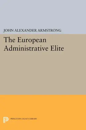 Armstrong |  The European Administrative Elite | eBook | Sack Fachmedien