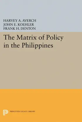 Averch / Koehler / Denton |  The Matrix of Policy in the Philippines | eBook | Sack Fachmedien