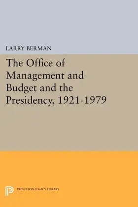 Berman |  The Office of Management and Budget and the Presidency, 1921-1979 | eBook | Sack Fachmedien