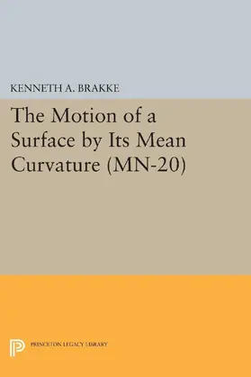 Brakke |  The Motion of a Surface by Its Mean Curvature | eBook | Sack Fachmedien