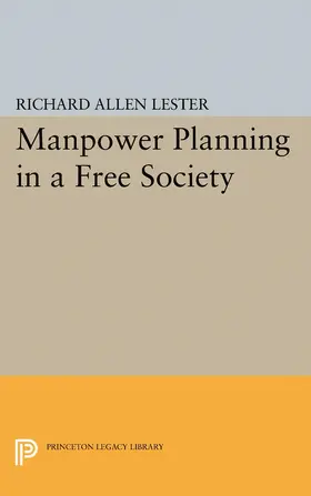 Lester |  Manpower Planning in a Free Society | eBook | Sack Fachmedien