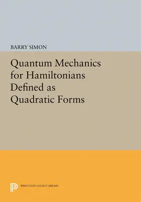 Simon |  Quantum Mechanics for Hamiltonians Defined as Quadratic Forms | eBook | Sack Fachmedien