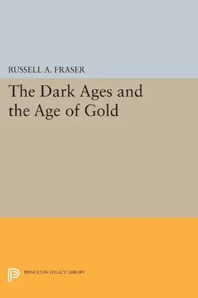 Fraser |  The Dark Ages and the Age of Gold | eBook | Sack Fachmedien