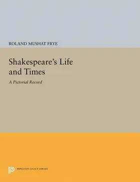 Frye |  Shakespeare's Life and Times | eBook | Sack Fachmedien