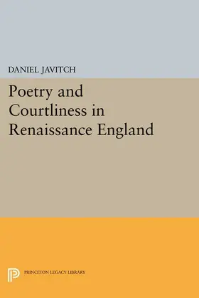 Javitch |  Poetry and Courtliness in Renaissance England | eBook | Sack Fachmedien