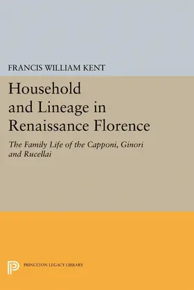 Kent |  Household and Lineage in Renaissance Florence | eBook | Sack Fachmedien