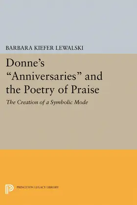 Lewalski |  Donne's Anniversaries and the Poetry of Praise | eBook | Sack Fachmedien