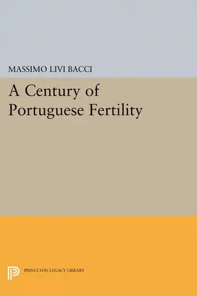 Livi Bacci |  A Century of Portuguese Fertility | eBook | Sack Fachmedien