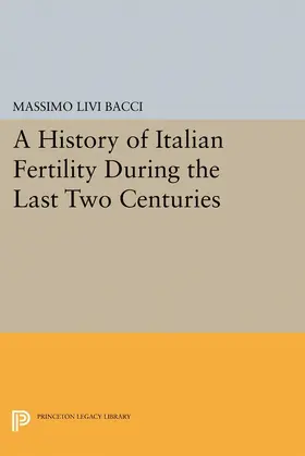 Livi Bacci |  A History of Italian Fertility During the Last Two Centuries | eBook | Sack Fachmedien