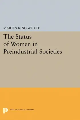 Whyte |  The Status of Women in Preindustrial Societies | eBook | Sack Fachmedien