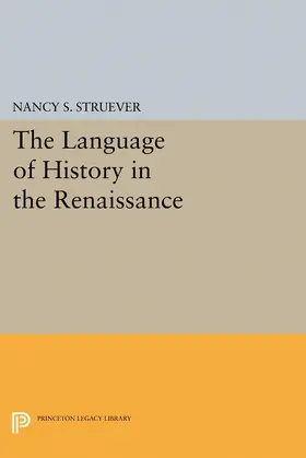 Struever |  The Language of History in the Renaissance | eBook | Sack Fachmedien