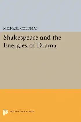 Goldman |  Shakespeare and the Energies of Drama | eBook | Sack Fachmedien