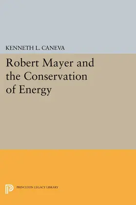 Caneva |  Robert Mayer and the Conservation of Energy | eBook | Sack Fachmedien