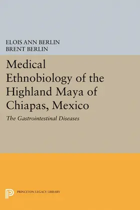 Berlin |  Medical Ethnobiology of the Highland Maya of Chiapas, Mexico | eBook | Sack Fachmedien