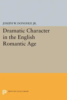 Donohue |  Dramatic Character in the English Romantic Age | eBook | Sack Fachmedien