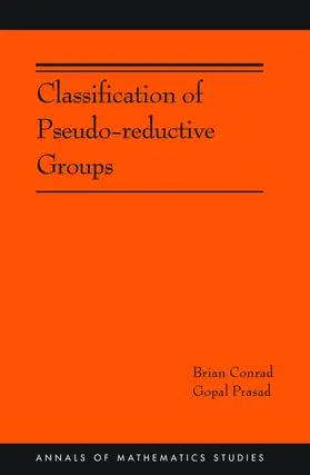 Conrad / Prasad |  Classification of Pseudo-reductive Groups | eBook | Sack Fachmedien