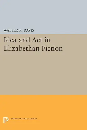 Davis |  Idea and Act in Elizabethan Fiction | eBook | Sack Fachmedien