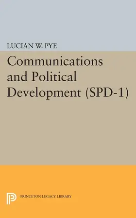 Pye |  Communications and Political Development. (SPD-1) | eBook | Sack Fachmedien