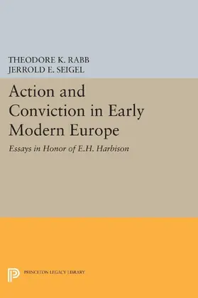 Rabb / Seigel |  Action and Conviction in Early Modern Europe | eBook | Sack Fachmedien